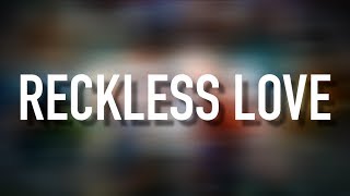 Reckless Love  Lyric Video Cory Asbury [upl. by Candide]