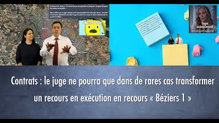 Contrats  le juge ne pourra que rarement transformer un recours en exécution en recours «Béziers 1» [upl. by Seravaj90]