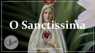 O Sanctissima  Mary Song  Catholic Hymn  Choir with Lyrics  Latin amp English  Sunday 7pm Choir [upl. by Bowne]