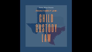 Texas Child Conservatorship Child Custody Law [upl. by Roma620]