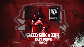 ENZO EBK x ZBRFAST DRIVE PRODJ [upl. by Atinrehs675]