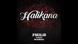 JP Bacallan  HALIKANA feat Pricetagg [upl. by Willard347]