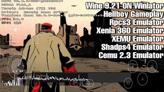 Win921 Winlator Android  Rpcs3 Shadps4 Cemu Xenia 360 XEMU All Emulators Tested  Hellboy Gameplay [upl. by Ydnac]