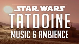 Star Wars Music amp Ambience  Tatooine Desert SoundsChanging Scenes [upl. by Rosenwald]