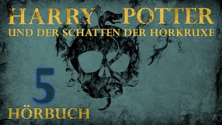 quotHarry Potter und der Schatten der Horkruxequot  HÖRBUCH  Kapitel 5  Fanfiction [upl. by Azar822]