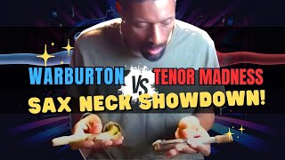 Warburton vs Tenor Madness Sax Neck Showdown [upl. by Hugon523]