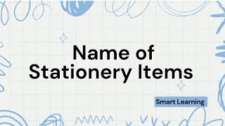 Name of Stationery Items in English  Learning for kids  Smart Learning [upl. by Retsbew612]