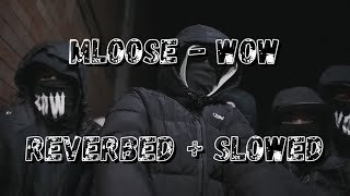 Mloose  WOW REVERBEDSLOWED [upl. by Assertal]