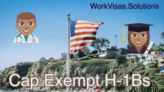 Cap Exempt H1B Visas Explained [upl. by Drawdesemaj]