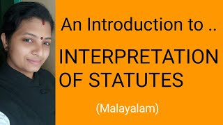 Interpretation of Statutes in MalayalamIntroduction to Interpretation of StatutesLaw Malayalam [upl. by Merc]