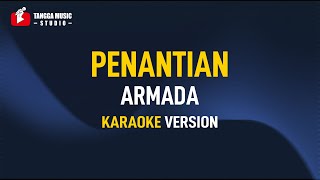 Armada  Penantian Karaoke [upl. by Ikin]