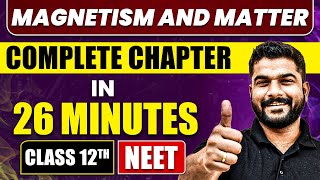 MAGNETISM AND MATTER in 26 Minutes  Full Chapter Revision  Class 12th NEET [upl. by Ahterahs]