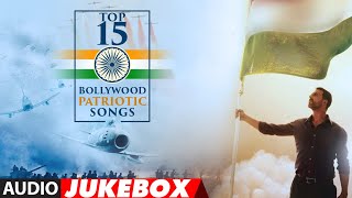 Republic Day Special Audio Jukebox Top 15 Bollywood Patriotic Songs [upl. by Pacheco]