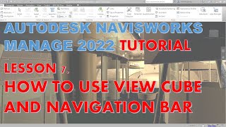 NAVISWORKS MANAGE 2022 TUTORIAL LESSON 7 HOW TO USE VIEW CUBE AND NAVIGATION BAR [upl. by Lisabet17]