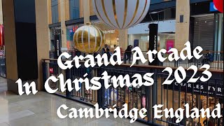 Grand Arcade in Christmas 2023 Cambridge England [upl. by Peppie]