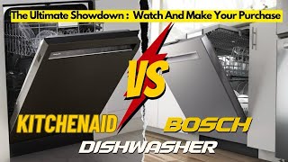 Bosch Vs KitchenAid Dishwasher  Best Dishwasher 2024 [upl. by Jennette863]