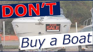 DONT Buy a Boat The truth about boat ownership amp what you need to know BEFORE you buy a boat [upl. by Cacie]