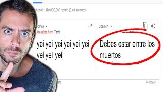 NO PONGAS 9 VECES quot YEIquot EN GOOGLE TRANSLATE O PASARÁS UN MAL RATO [upl. by Roswell]