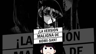 La versión maligna de KomiSan  Shorts yandere MultiversoWaifu komisanedit KomiSanmanga [upl. by Aciretnahs]