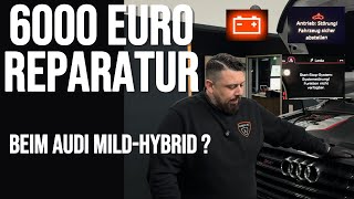 6000 EURO REPARATUR BEIM AUDI MILDHYBRID [upl. by Eelytsirk]