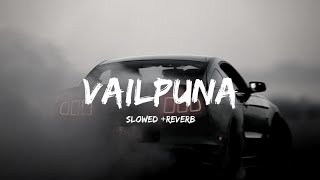 Vailpuna  Sippy Gill  SlowedReverb [upl. by Lorianne]