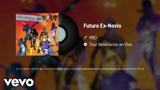 RBD  Futuro Ex  Novio Audio  En Directo [upl. by Rind]