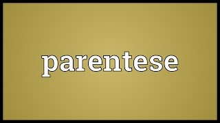 Parentese Meaning [upl. by Kanor]