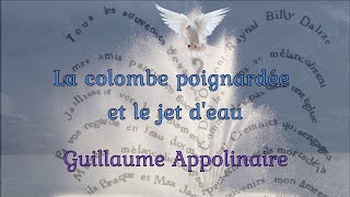 Poésie La colombe poignardée et le jet deau de Guillaume Apollinaire [upl. by Anaz]