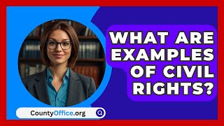 What Are Examples Of Civil Rights  CountyOfficeorg [upl. by Nomelif]