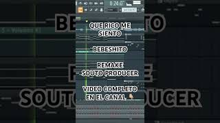 QUE RICO ME SIENTO  BEBESHITO  FL STUDIO REMAKE SOUTO PRODUCER reparto repartocubano flstudio [upl. by Lyrradal]