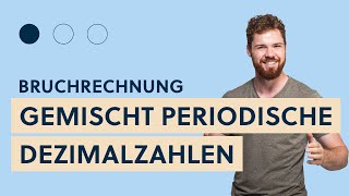 Brüche in Dezimalzahlen umrechnen Gemischt periodische Dezimalzahlen [upl. by Novihs]