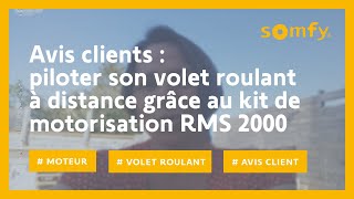 Kit de motorisation RMS 2000 radio RTS pour volet roulant  test et avis client de Aurore  Somfy [upl. by Chiquia]