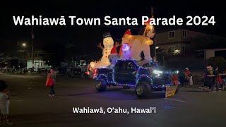 4K Wahiawa Town Santa Parade 2024 in Wahiawa Oahu Hawaii [upl. by Akemhs]