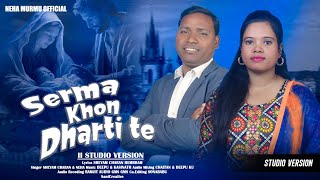 SERMA KHON DHARTI TE II NEW SANTALI Christmas SONG 2023 II STUDIO VERSION II SHEYAM CHARAN amp NEHA [upl. by Ardnat]