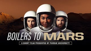 Purdue presents ‘Boilers to Mars its first short film [upl. by Burnham506]