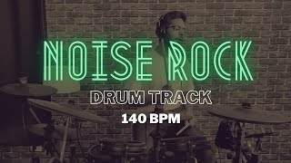 Noise Rock Drum Track  140 BPM [upl. by Marsh]