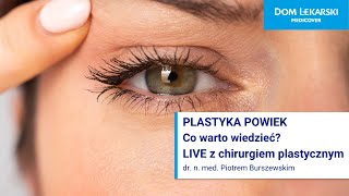 Plastyka powiek – co warto wiedzieć LIVE z chirurgiem plastycznym [upl. by Abisia74]