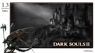 Guide FR  Dark souls 2 Scholar of the first Sin  13 Les Sentinelles et Beffroi de la lune [upl. by Ellenehc626]