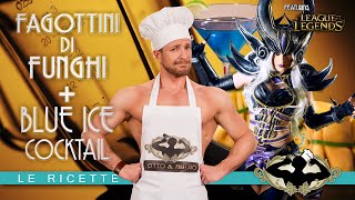 Speciale League of Legends Fagottini di Funghi  Blue Ice  Le Ricette di Cotto amp Frullato [upl. by Stig]