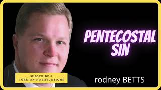 Pentecostal Sin by Rodney Betts [upl. by Jovia83]