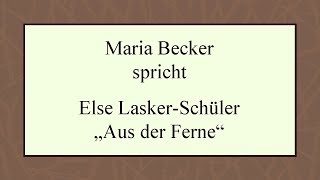 Else LaskerSchüler „Aus der Ferne“ [upl. by Vinn]