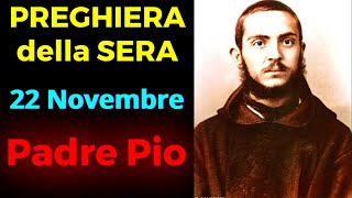 Preghiera della SERA  Preghiera a Padre Pio 22 Novembre [upl. by England]