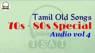 Tamil Old Songs  70s  80s Special  Audio vol 4 [upl. by Hadlee]