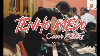 MALKY LIVE COVER TENHO MEDO 2  Kakaulidun [upl. by Rurik]