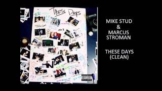 These Days CLEAN  Mike Stud feat Marcus Stroman [upl. by Notsud]