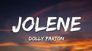 Dolly Parton  Jolene Lyrics [upl. by Forta121]