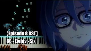 〔Episode 8 OST〕  86EightySix Piano [upl. by Grassi]