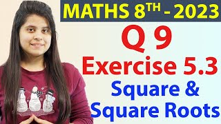 Q 9  Ex 53  Square and Square Roots  NCERT Maths Class 8th  Chapter 5 New Syllabus CBSE 2023 [upl. by Novelia]