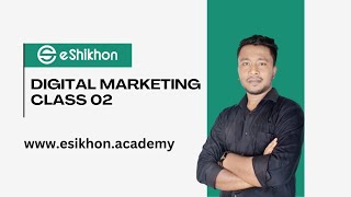 Digital Marketing Bangla Tutorial  ডিজিটাল মার্কেটিং কোর্স  Batch DM22301  Class 02 [upl. by Leahciam]