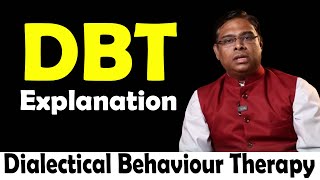 DBT Dialectical Behaviour Therapy Explanation  Psychiatrist Prathap [upl. by Releehw]